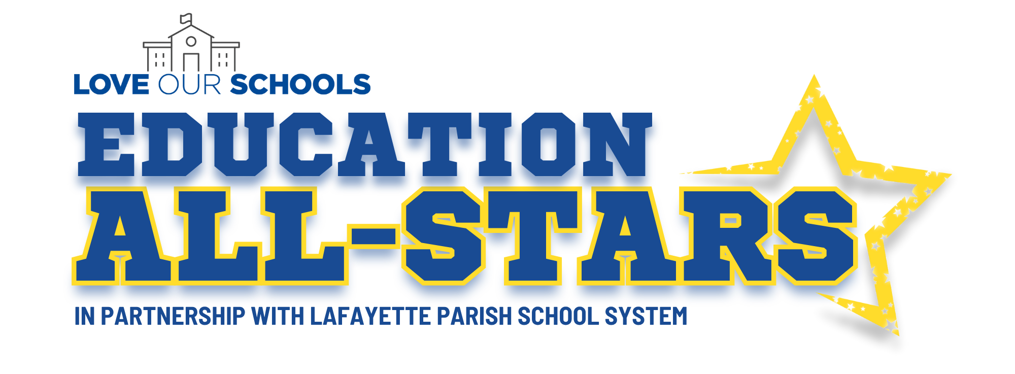 Love Our Schools Education All-Stars, in partnership with Lafayette Parish School System